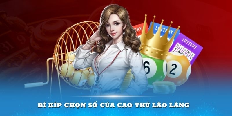 Bí kíp chọn số của cao thủ lão làng