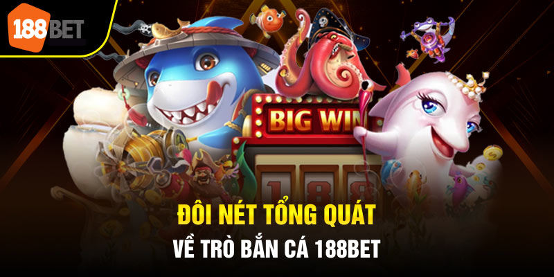 Tổng quan về chuyên mục giải trí đại dương ăn khách tại 188Bet